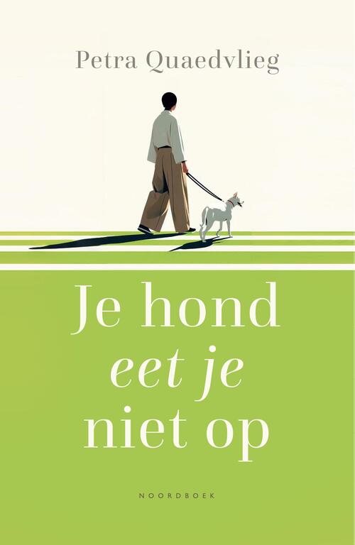Je hond eet je niet op -  Petra Quaedvlieg (ISBN: 9789464714982)
