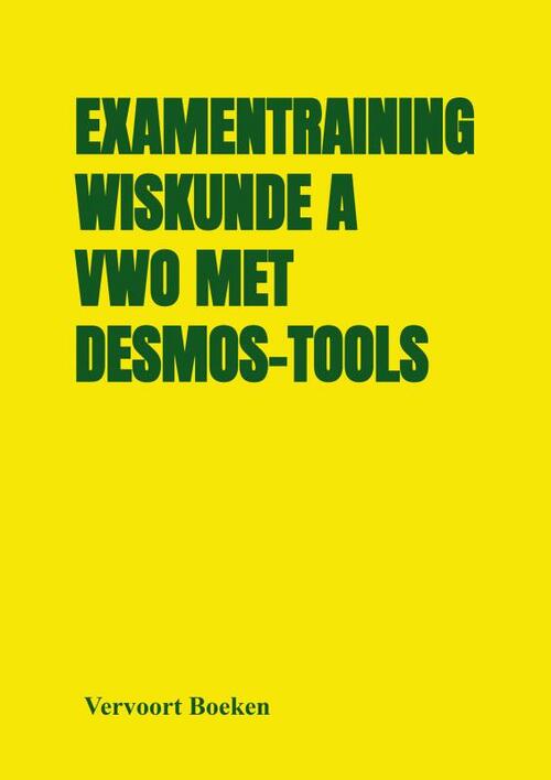 Examentraining Wiskunde A VWO met Desmos-tools -  Jos Vervoort (ISBN: 9789464803389)