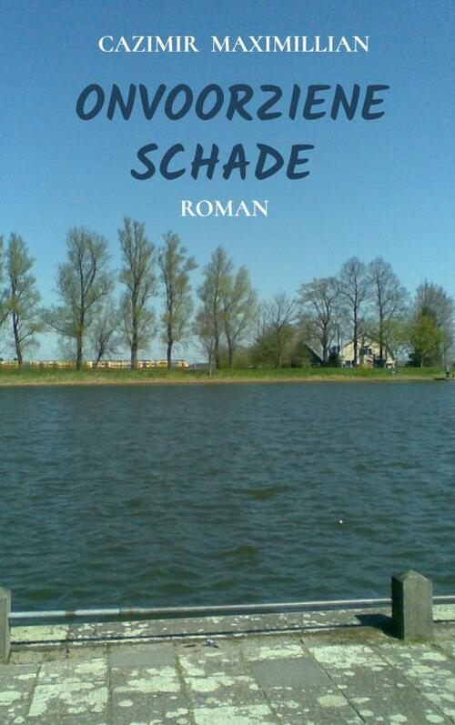 Onvoorziene schade -  Cazimir Maximillian (ISBN: 9789464804485)