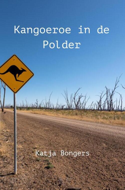 Kangoeroe in de Polder -  Katja Bongers (ISBN: 9789464805314)