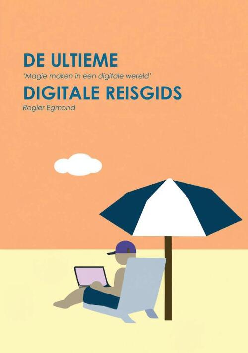 De Ultieme Digitale Reisgids -  Rogier Egmond (ISBN: 9789464810417)