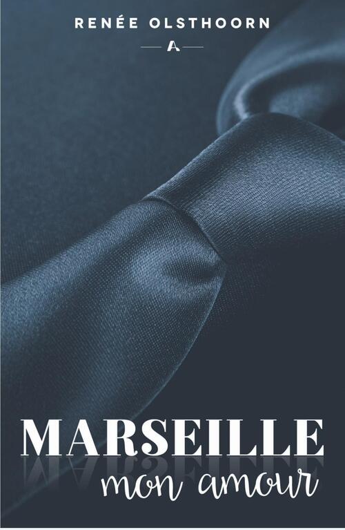 Marseille mon amour -  Renée Olsthoorn (ISBN: 9789464820799)