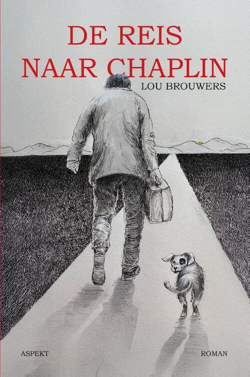 De reis naar Chaplin -  Lou Brouwers (ISBN: 9789464873795)
