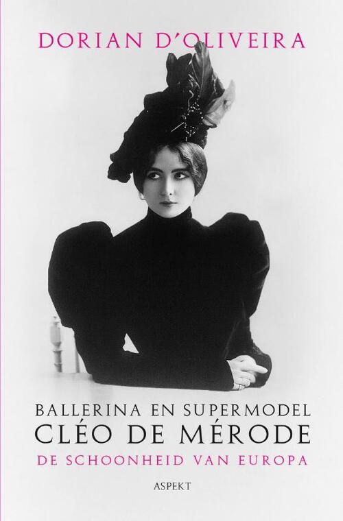 Ballerina en supermodel Cléo de Mérode -  Dorian d'Oliveira (ISBN: 9789464873948)