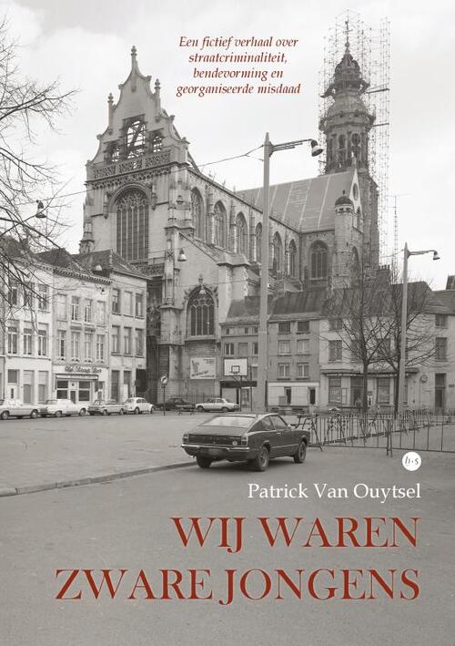 Patrick van Ouytsel Wij waren zware jongens -   (ISBN: 9789464896466)