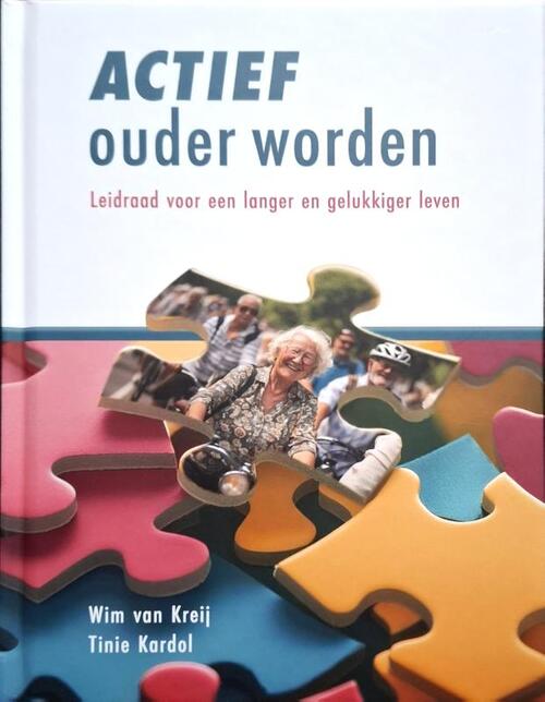 Tinie Kardol, Wim van Kreij Actief Ouder Worden -   (ISBN: 9789464913729)