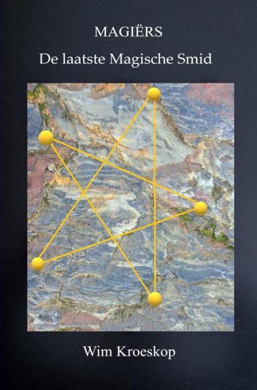 Magiërs: De laatste Magische Smid -  Wim Kroeskop (ISBN: 9789464920406)