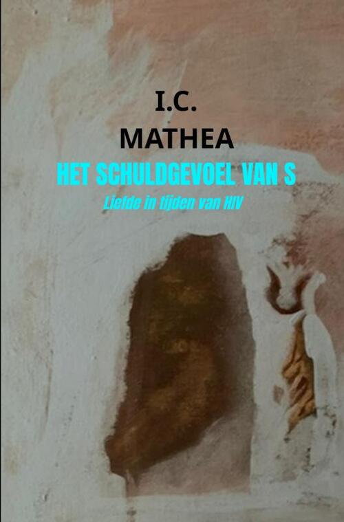 Het Schuldgevoel van S -  I.C. Mathea (ISBN: 9789464921083)