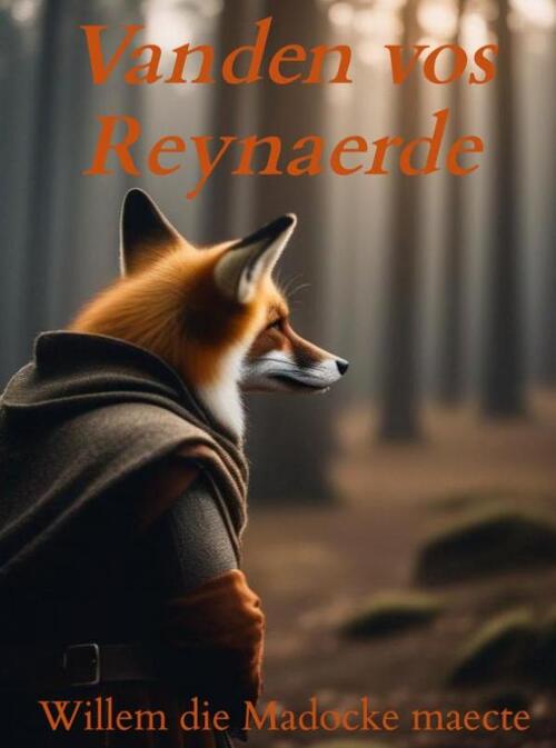 Vanden vos Reynaerde (harde kaft) -  Willem Die Madocke Maecte (ISBN: 9789464926255)
