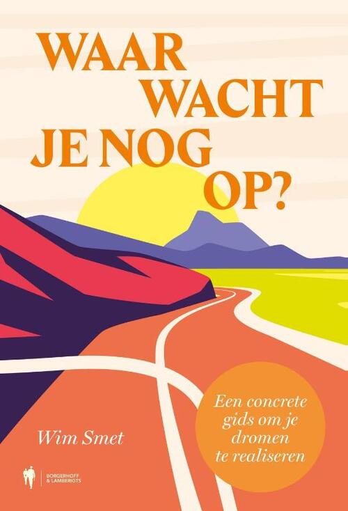 Waar wacht je nog op? -  Wim Smet (ISBN: 9789464987959)
