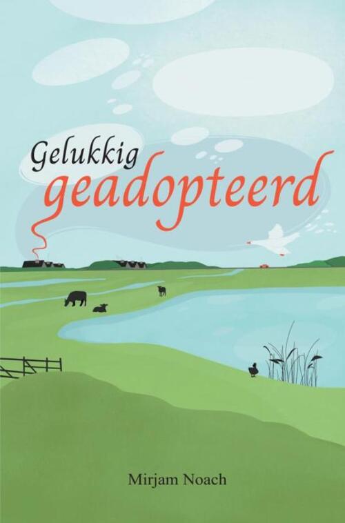 Gelukkig geadopteerd -  Mirjam Noach (ISBN: 9789465014074)