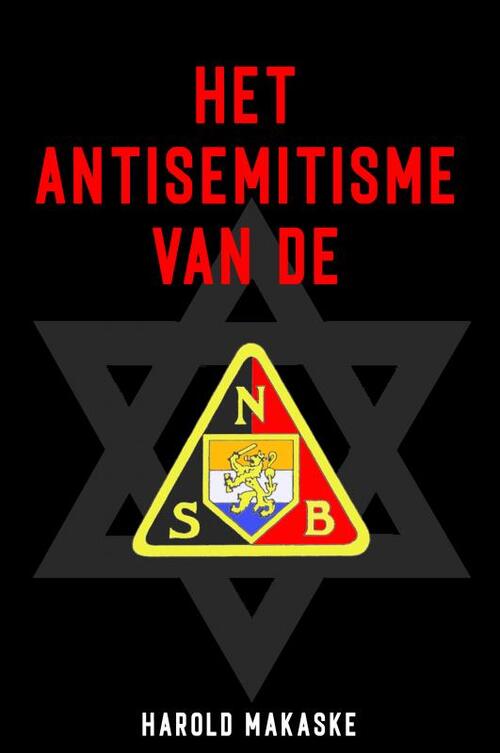 Harold Makaske Het antisemitisme van de NSB -   (ISBN: 9789465014708)