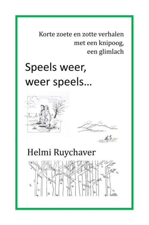 Speels weer, weer speels... -  Helmi Ruychaver (ISBN: 9789465014753)