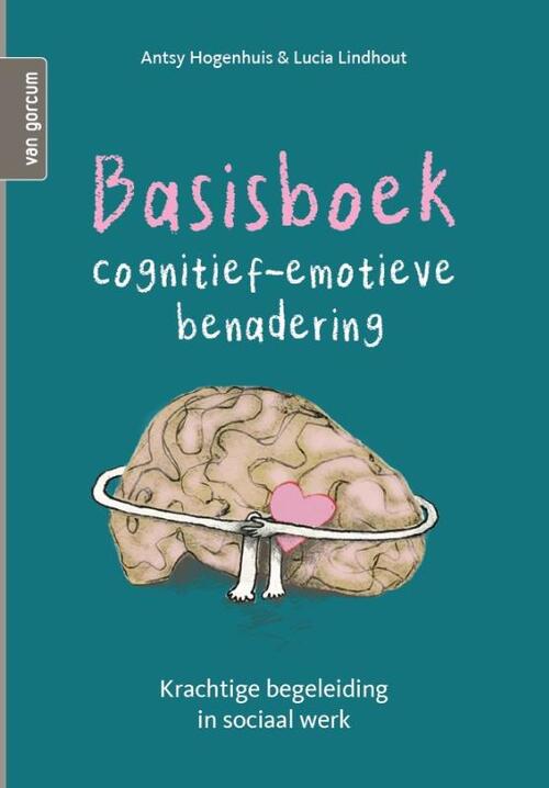 Basisboek cognitief-emotieve benadering -  Antsy Hogenhuis, Lucia Lindhout (ISBN: 9789465070261)