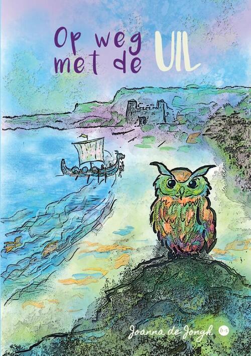 Op weg met de uil -  Joanna de Jongh (ISBN: 9789465092652)