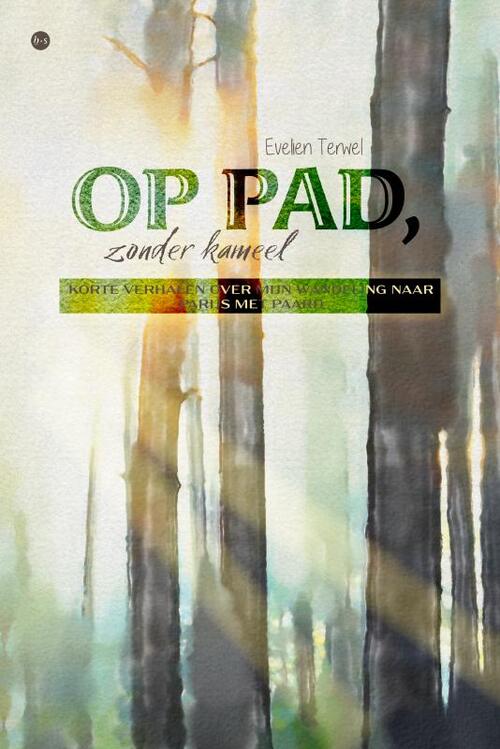 Op pad, zonder kameel -  Evelien Terwel (ISBN: 9789465095417)