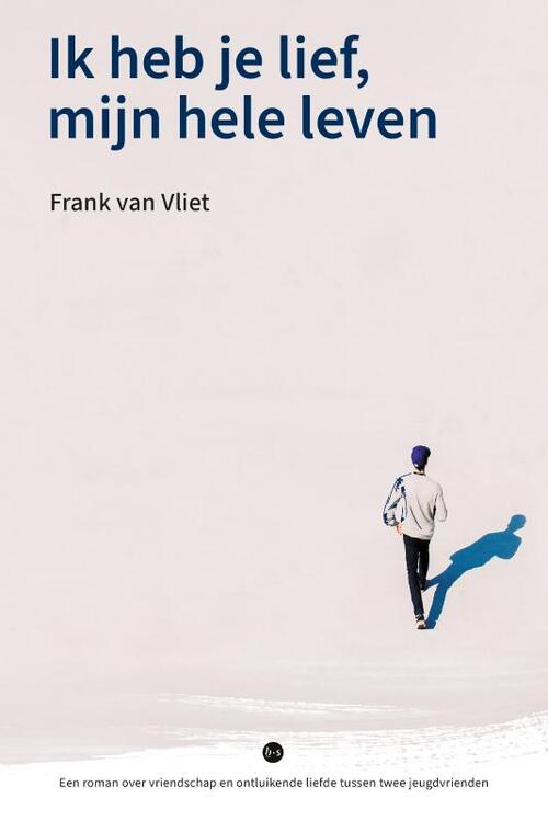 Ik heb je lief, mijn hele leven -  Frank van Vliet (ISBN: 9789465096926)