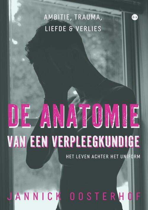 De anatomie van een verpleegkundige -  Jannick Oosterhof (ISBN: 9789465096995)