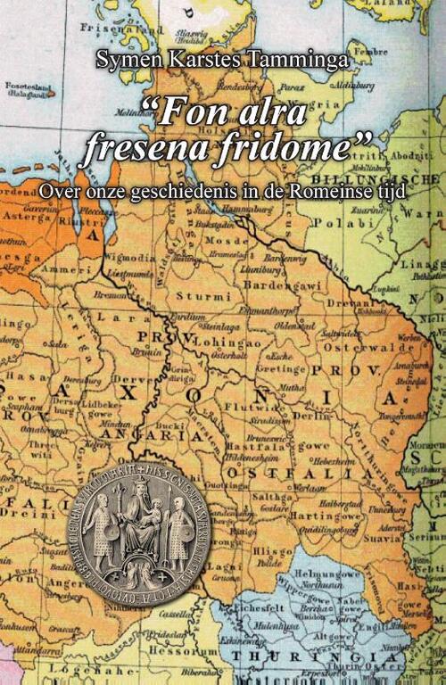 Fon alra fresena fridome -  Symen Karstes Tamminga (ISBN: 9789465114378)