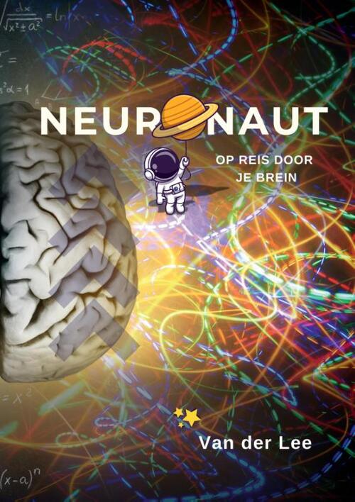 Neuronaut - Op reis door je Brein -  Van der Lee (ISBN: 9789465114965)