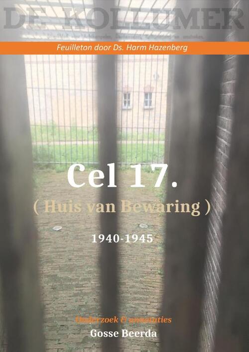 Cel 17 (Huis van Bewaring) 1940 - 1945 (dl 2) -  Gosse Beerda (ISBN: 9789465116068)