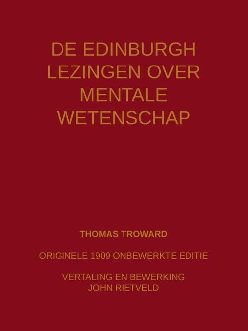 De Edinburgh lezingen over mentale wetenschap -  John Rietveld, Thomas Troward (ISBN: 9789465117263)