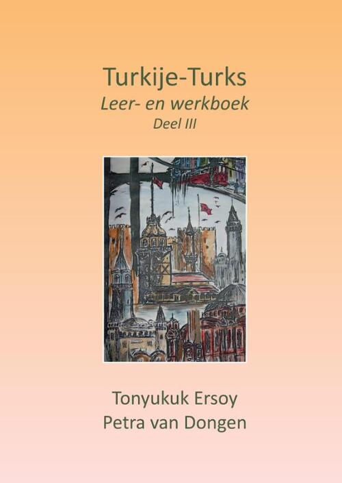 Turkije-Turks -  Petra van Dongen, Tonyukuk Ersoy (ISBN: 9789465118994)