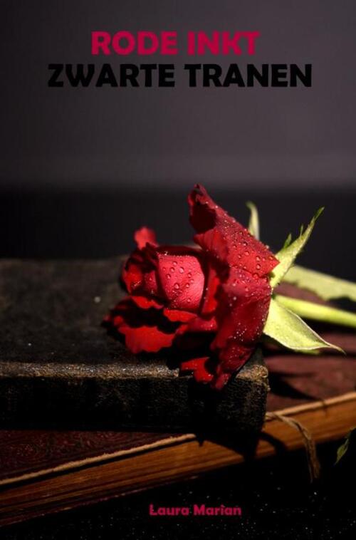 Rode Inkt, Zwarte Tranen -  Laura Marian (ISBN: 9789465124087)