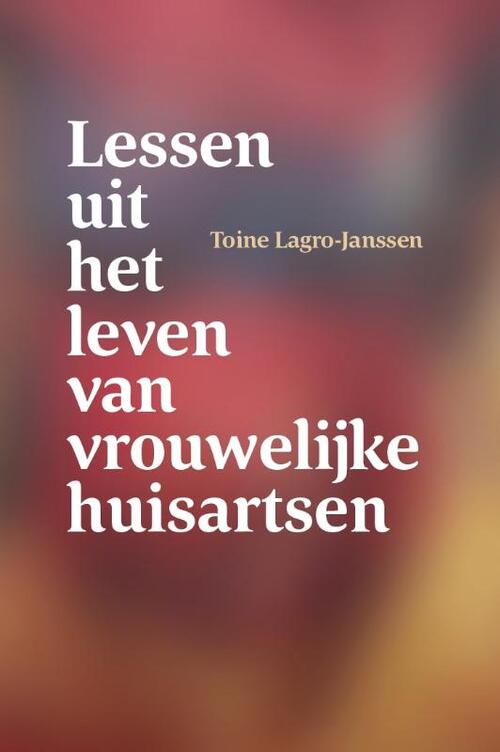 Zeven vrouwelijke huisartsen -  Toine Lagro-Janssen (ISBN: 9789465150680)