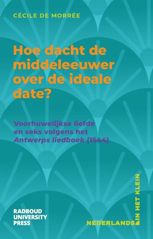 Hoe dacht de middeleeuwer over de ideale date? -  Cécile de Morrée (ISBN: 9789465152066)