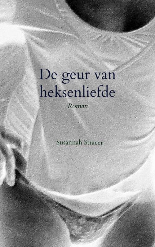 De geur van heksenliefde -  Susannah Stracer (ISBN: 9789465200088)