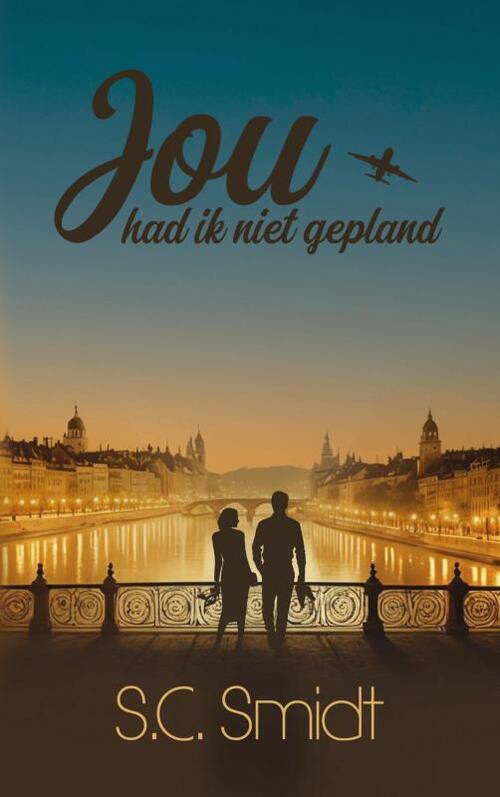 Jou had ik niet gepland -  S.C. Smidt (ISBN: 9789465203157)
