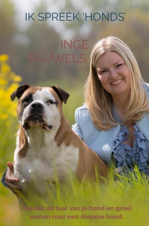 Ik spreek ‘honds’ -  Inge Pauwels (ISBN: 9789465203638)