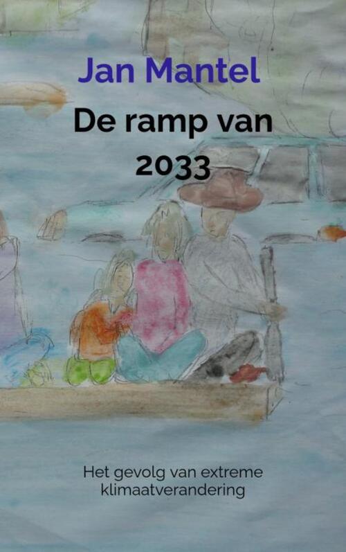 De ramp van 2033 -  Jan Mantel (ISBN: 9789465203669)