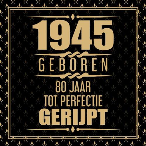 1945 Geboren 80 Jaar Tot Perfectie Gerijpt -  Gold Wigman (ISBN: 9789465204277)