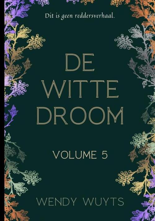 De witte droom -  Wendy Wuyts (ISBN: 9789465204994)