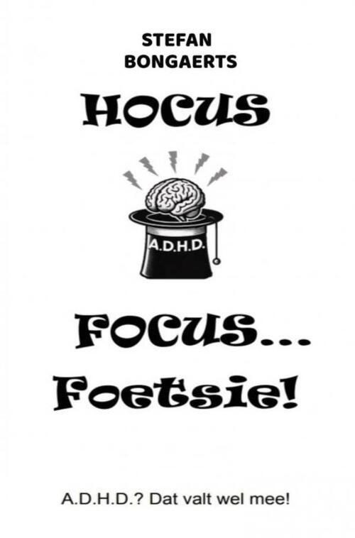 Hocus,Focus...Foetsie! -  Stefan Bongaerts (ISBN: 9789465206349)
