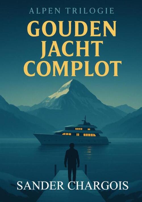 Gouden Jacht Complot -  Sander Chargois (ISBN: 9789465207322)