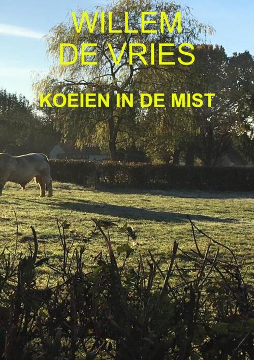 Koeien in de mist -  Willem de Vries (ISBN: 9789465207933)