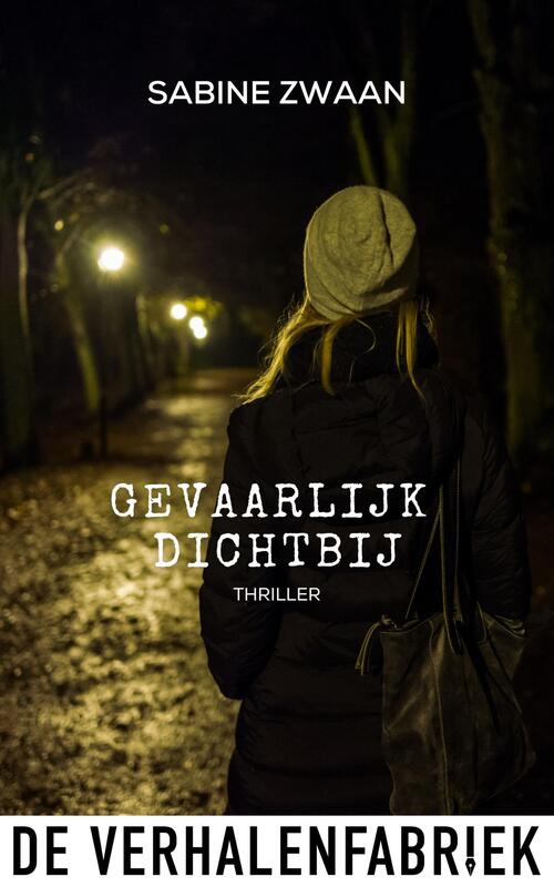 Gevaarlijk dichtbij -  Sabine Zwaan (ISBN: 9789465270777)