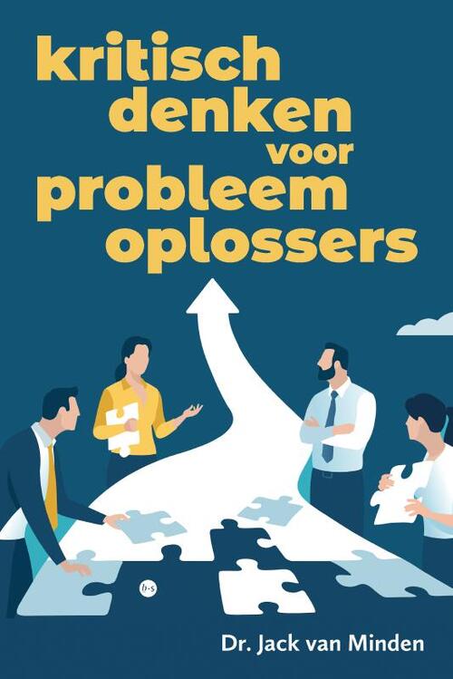 Dr. Jack van Minden Kritisch denken voor probleemoplossers -   (ISBN: 9789465280073)