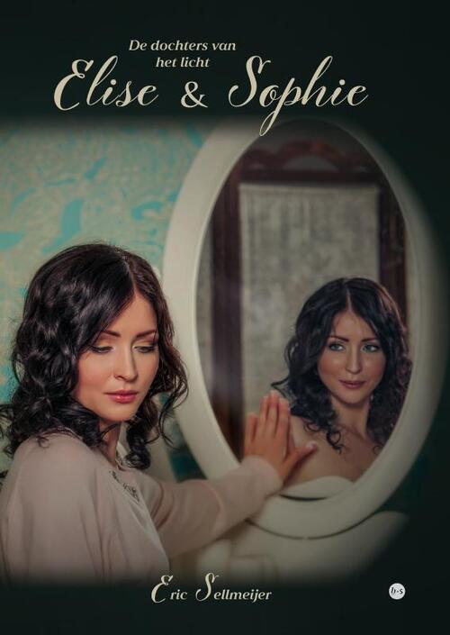 Elise & Sophie -  Eric Sellmeijer (ISBN: 9789465281001)