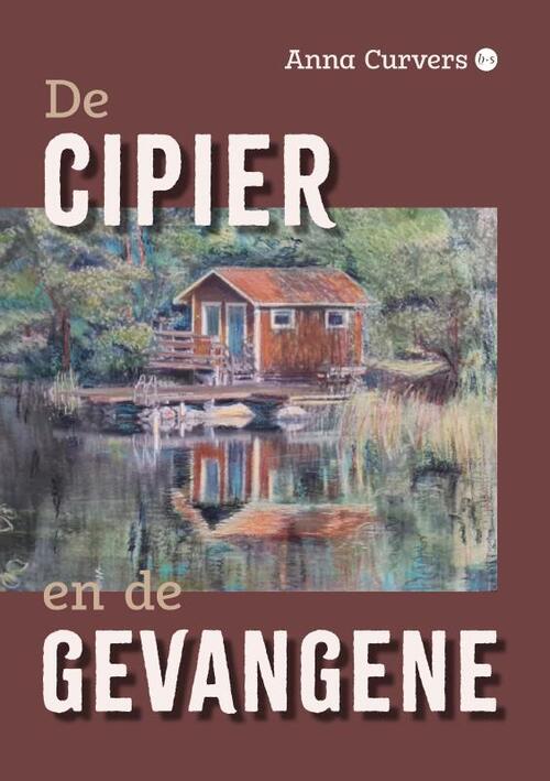 Anna Curvers De cipier en de gevangene -   (ISBN: 9789465281162)
