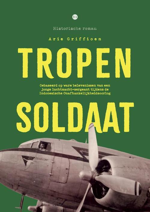 Arie Griffioen Tropensoldaat -   (ISBN: 9789465281735)