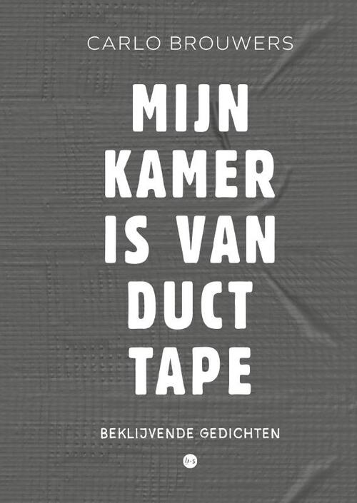 Mijn kamer is van duct tape -  Carlo Brouwers (ISBN: 9789465282138)