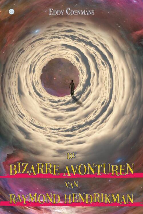 De bizarre avonturen van Raymond Hendrikman -  Eddy Coenmans (ISBN: 9789465283784)