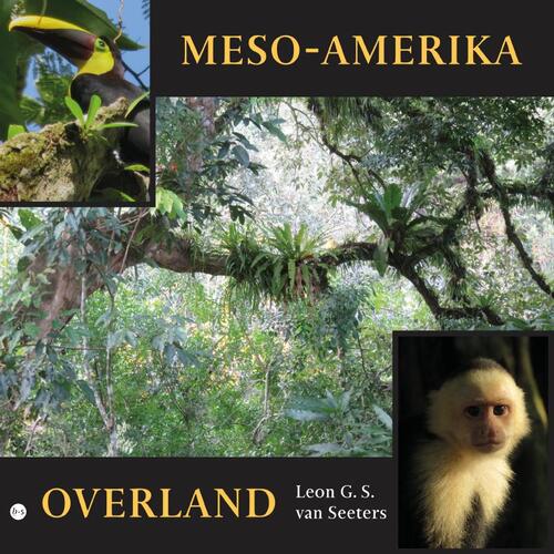 Meso-Amerika overland -  Leon G. S. van Seeters (ISBN: 9789465286518)
