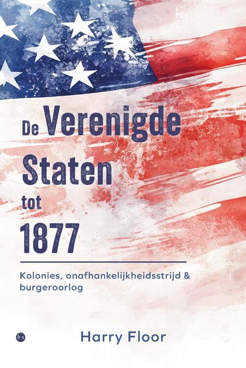 De Verenigde Staten tot 1877 -  Harry Floor (ISBN: 9789465286822)