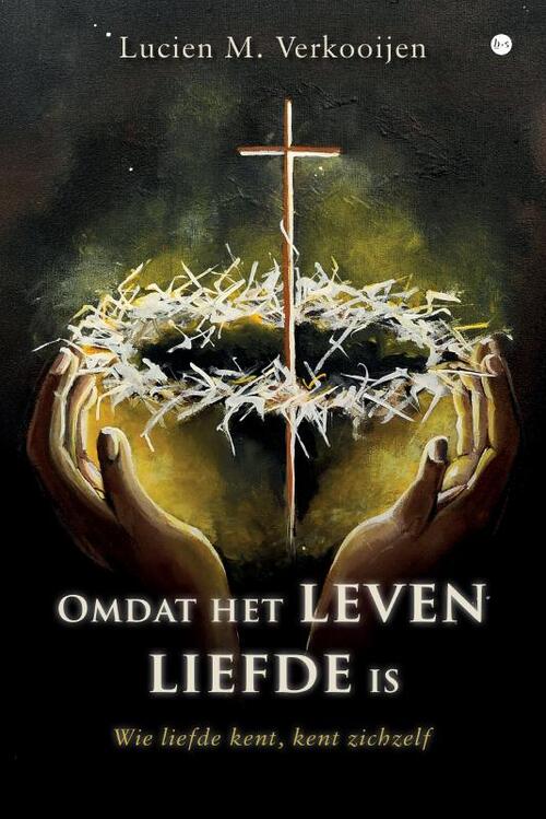 Lucien M. Verkooijen Omdat het leven liefde is -   (ISBN: 9789465287652)