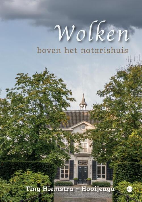 Tiny Hiemstra - Hooijenga Wolken boven het notarishuis -   (ISBN: 9789465287942)
